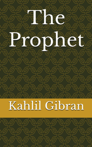 The Prophet — Gibran, Kahlil