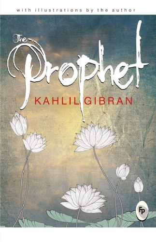 The Prophet — Kahlil Gibran