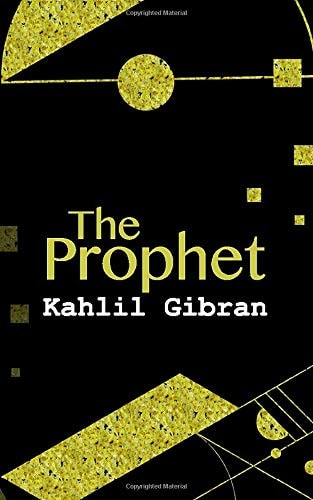 The Prophet — Kahlil Gibran