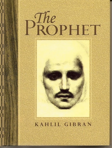 The Prophet — Kahlil Gibran