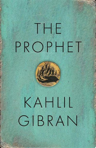The Prophet — Kahlil Gibran