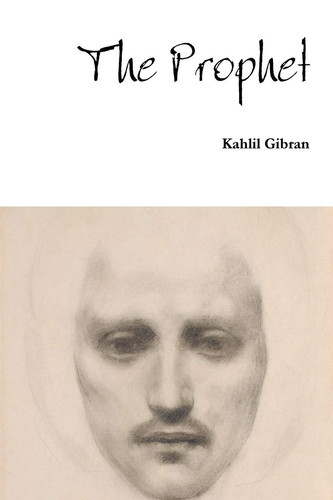 The Prophet — Kahlil Gibran