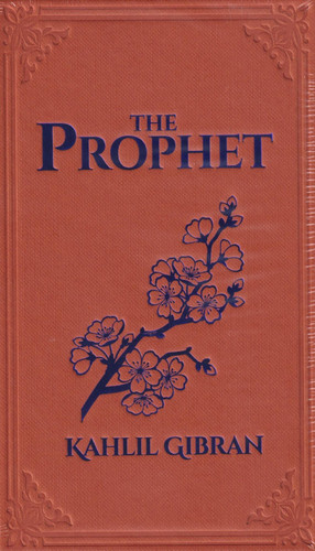 The Prophet — Kahlil Gibran