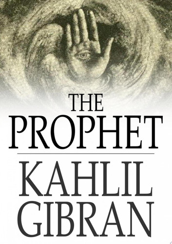 The Prophet — Kahlil Gibran
