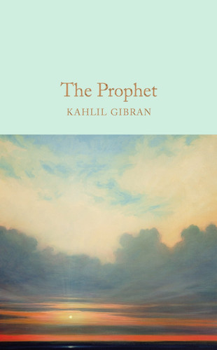 The Prophet — Kahlil Gibran