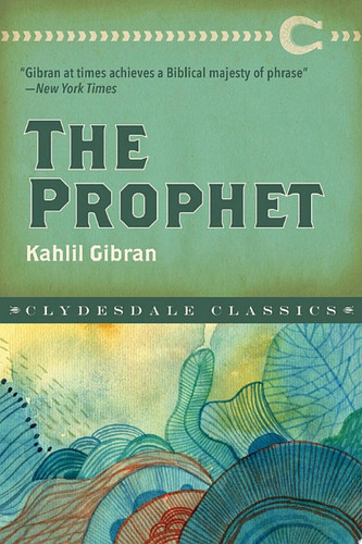 The Prophet — Kahlil Gibran