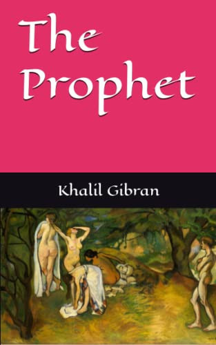 The Prophet — Khalil Gibran