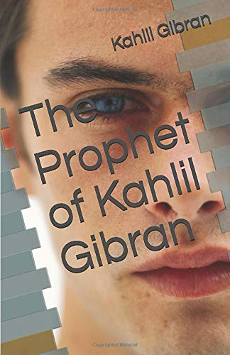 The Prophet of Kahlil Gibran — Kahlil Gibran
