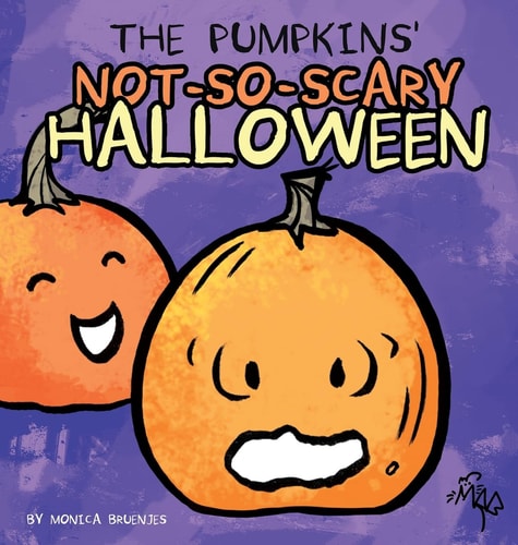The Pumpkins’ Not-So-Scary Halloween — Monica Bruenjes