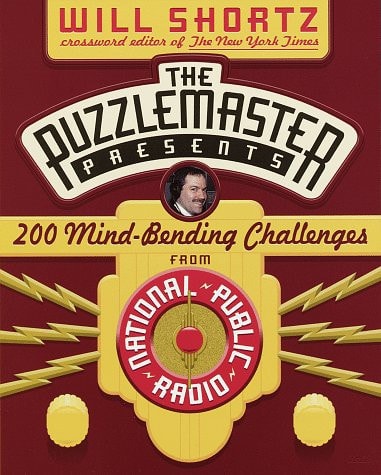 The Puzzlemaster Presents 200 Mind-bending Challenges From NPR — Will Shortz