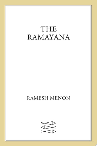 The Ramayana A Modern Retelling of the Great Indian Epic — Vālmīki