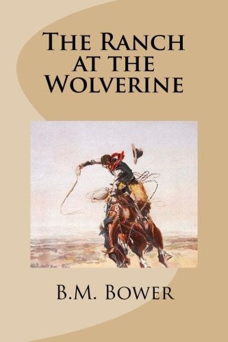 The Ranch at the Wolverine — B. M. Bower