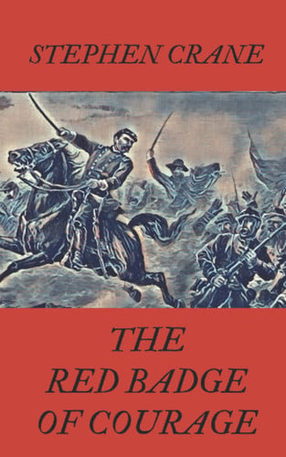 The Red Badge of Courage — Stephen Crane
