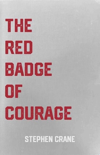 The Red Badge of Courage the Classic Civil War Novel by Stephen Crane — Stephen Crane