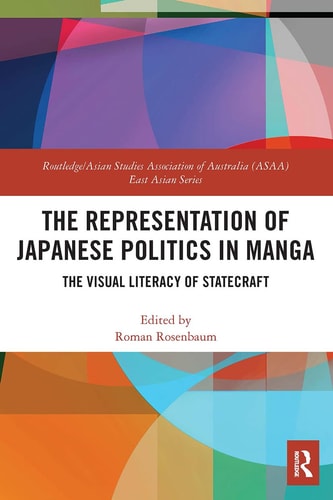 The Representation of Japanese Politics in Manga The Visual Literacy of Statecraft — Roman Rosenbaum