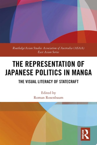 The Representation of Japanese Politics in Manga The Visual Literacy Of Statecraft — Roman Rosenbaum