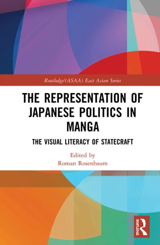 The Representation of Japanese Politics in Manga The Visual Literacy of Statecraft — Roman Rosenbaum