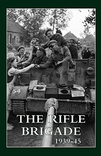 The Rifle Brigade 1939-45 Volumes 1 & 2 — Regimental History