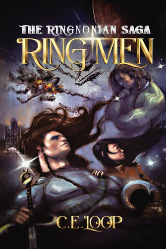 The Ringnonian Saga Ringmen — C. E. Loop