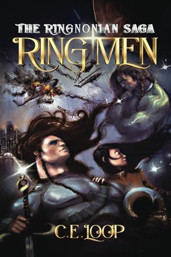 The Ringnonian Saga Ringmen — C. E. Loop