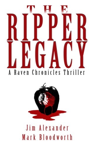 The Ripper Legacy A Raven Chronicles Thriller — Jim Alexander