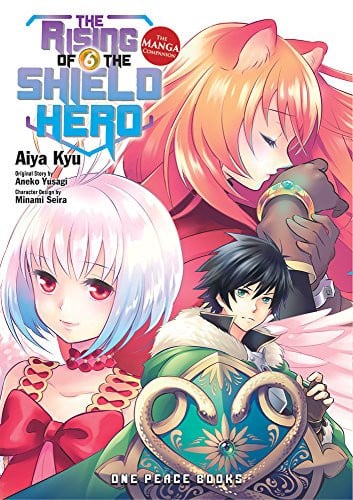 The Rising of the Shield Hero Volume 06: The Manga Companion (The Rising of the Shield Hero: The Manga Companion Book 6) — Aneko Yusagi