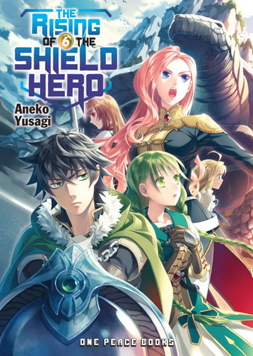 The Rising of the Shield Hero Volume 06 — Yusagi, Aneko