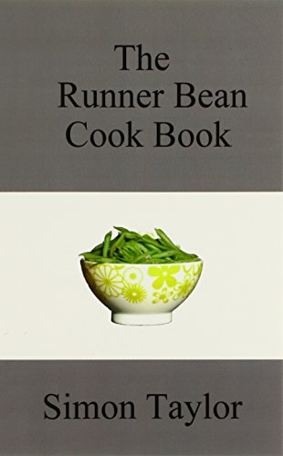 The Runner Bean Cook Book — Simon John Taylor