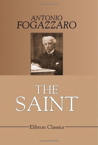 The Saint — Fogazzaro, Antonio