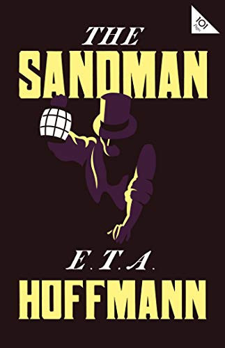 The Sandman Annotated Edition – Also Includes an Extract from the ‘Uncanny’ by Sigmund Freud (Alma Classics 101 Pages) — E.T.A. Hoffmann