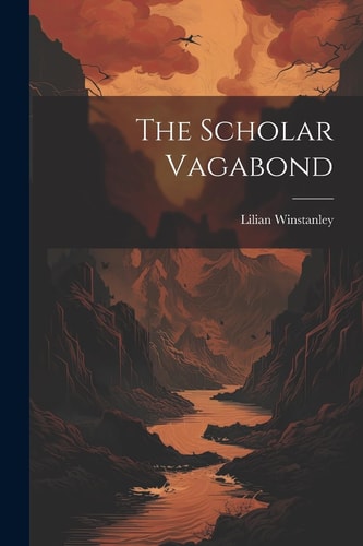 The Scholar Vagabond — Lilian Winstanley