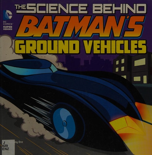 The Science Behind Batman’s Ground Vehicles — Tammy Enz