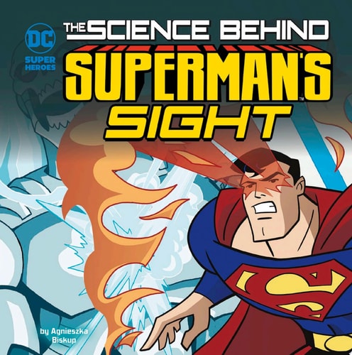 The Science Behind Superman’s Sight — Agnieszka Jzefina Biskup