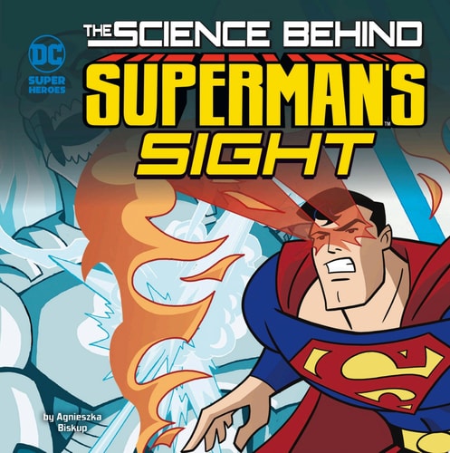 The Science Behind Superman’s Sight — Agnieszka Jòzefina Biskup