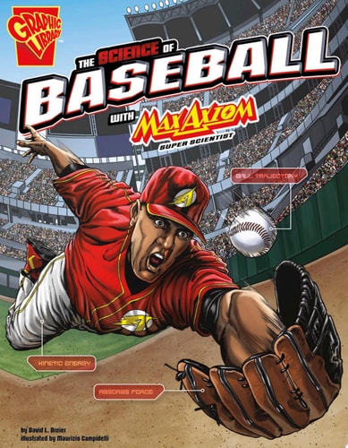The Science of Baseball with Max Axiom, Super Scientist — David Louis Dreier