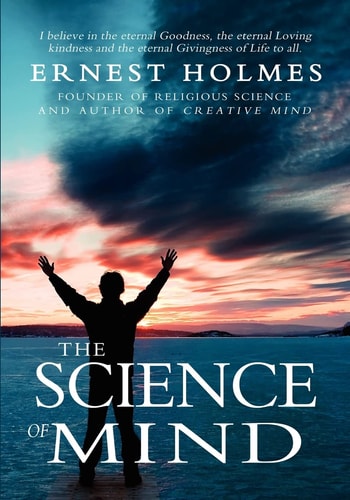 The Science of Mind — Ernest Holmes