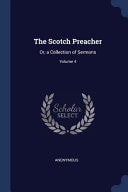 The Scotch Preacher Or, a Collection of Sermons; Volume 4 — Anonymous