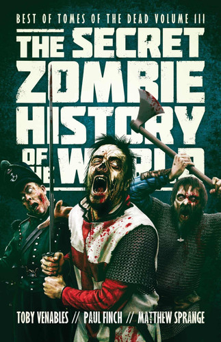 The Secret Zombie History of the World — Matthew Sprange