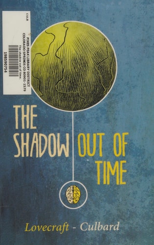 The Shadow Out of Time (SelfMadeHero) — H. P. Lovecraft