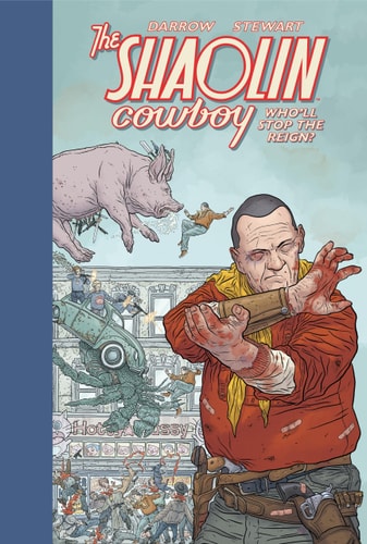 The Shaolin Cowboy Who’ll Stop the Reign? — Geof Darrow