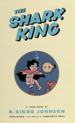 The Shark King A Toon Book — R. Kikuo Johnson