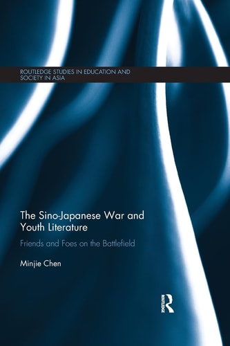 The Sino-Japanese War and Youth Literature Friends and Foes on the Battlefield — Minjie Chen