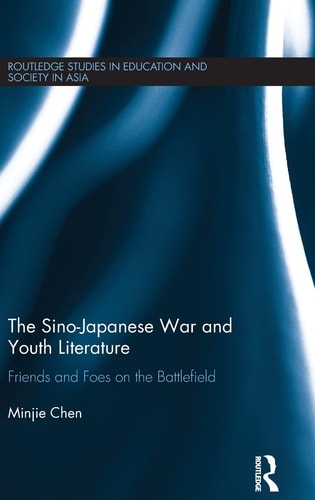 The Sino-Japanese War and Youth Literature Friends and Foes on the Battlefield — Minjie Chen (Writer on literature)