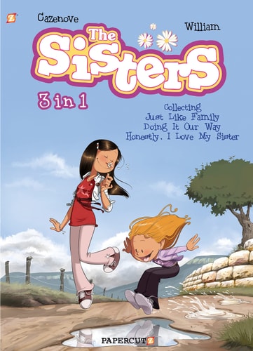 The Sisters 3 in 1 #1 Collecting “Just Like Family,” “Doing It Our Way,” and “Honestly, I Love My Sister” — Christophe Cazenove