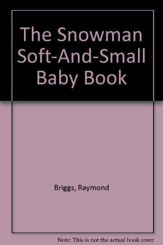 The Snowman Soft and Small Baby — Raymond Briggs