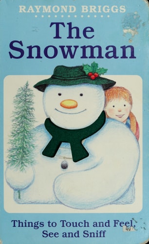 The Snowman Touch-and-Feel Book — Raymond Briggs