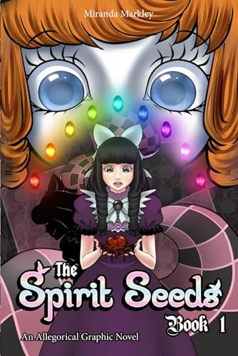 The Spirit Seeds Book 1 An Allegorical Graphic Novel — Miranda Markley