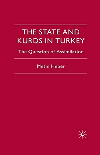 The State and Kurds in Turkey The Question of Assimilation — M. Heper
