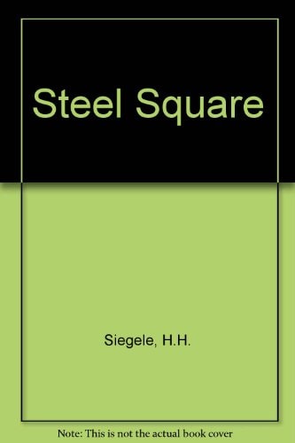 The Steel Square — Herman Hugo Siegele