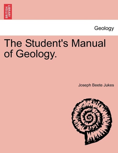 The Student’s Manual of Geology. — Jukes, Joseph Beete
